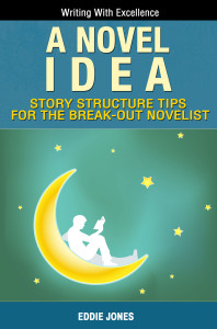 A Novel Idea: Story Structure Tips for the Break-Out Novelist